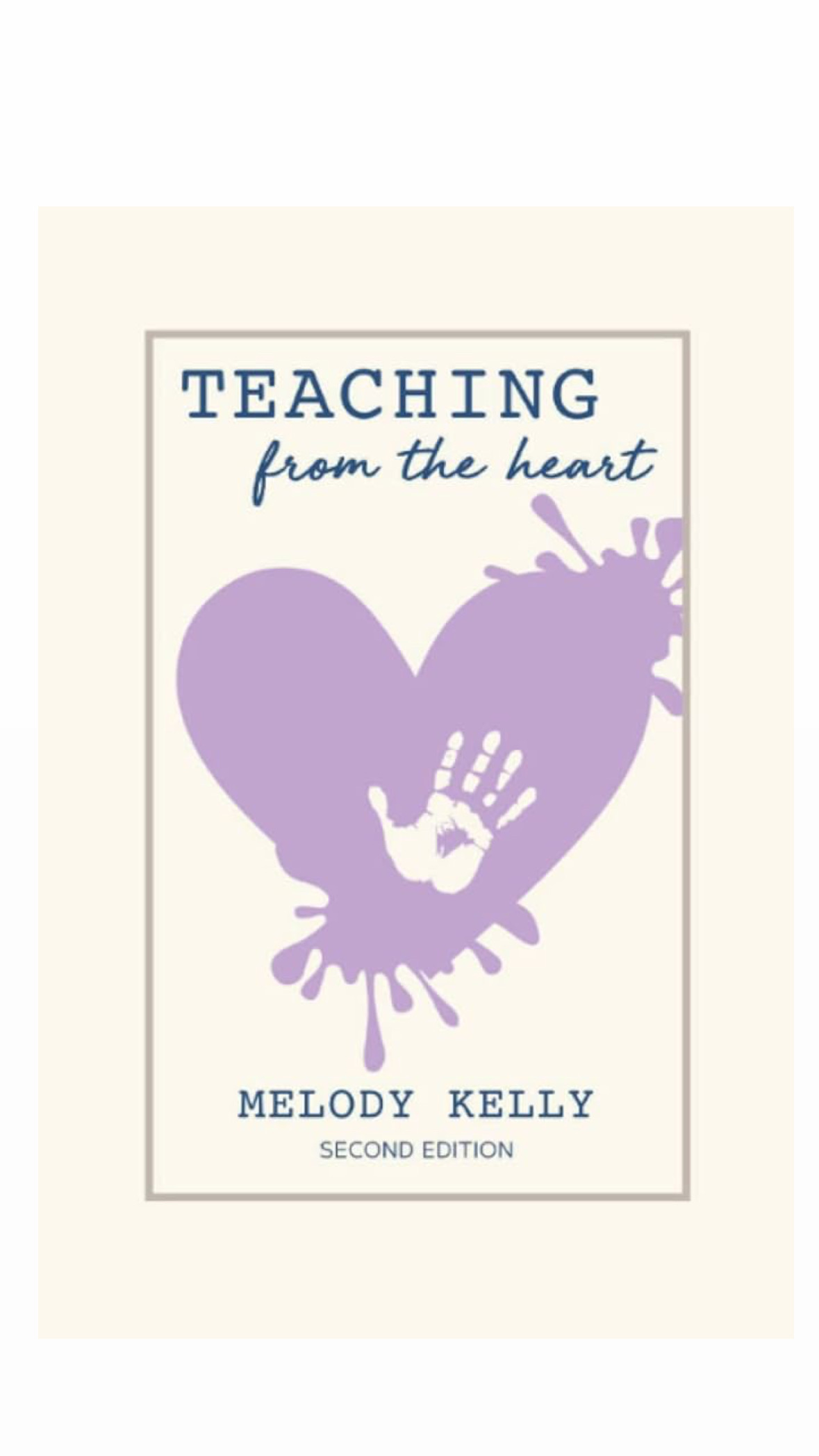 Teaching from the Heart by Melody Kelly